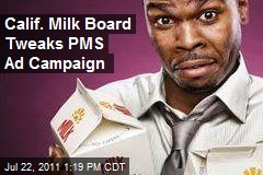Calif. Milk Board Tweaks PMS Ad Campaign