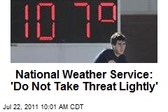 National Weather Service: &#39;Do Not Take Threat Lightly&#39;