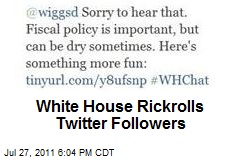 White House Rickrolls Twitter Followers