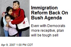 Immigration Reform Back On Bush Agenda