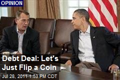 Debt Deal: Let&#39;s Just Flip a Coin