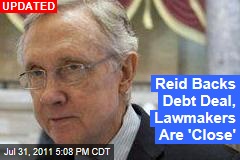 Reid Backs Debt Deal, Lawmakers Are &#39;Close&#39;