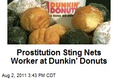 Prostitution Sting Nets Worker at Dunkin&#39; Donuts