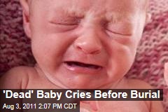 Baby Believed Dead Cries Before Funeral