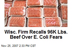 Wisc. Firm Recalls 96K Lbs. Beef Over E. Coli Fears