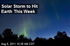Solar Storm to Hit Earth This Week
