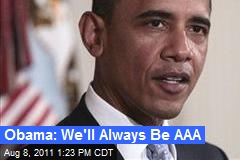 Obama: We&#39;ll Always Be AAA