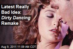 Latest Really Bad Idea: Dirty Dancing Remake