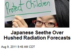 Japanese Seethe Over Hushed Radiation Forecasts
