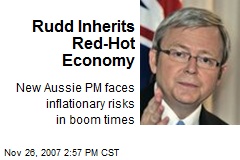 Rudd Inherits Red-Hot Economy