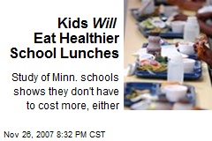 Kids Will Eat Healthier School Lunches