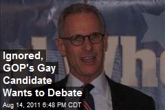Ignored, GOP&#39;s Gay Candidate Wants to Debate