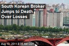 South Korean Broker Jumps to Death Over Losses