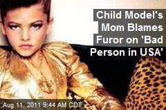 Child Model&#39;s Mom Blames Furor on &#39;Bad Person in USA&#39;