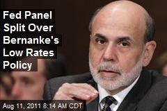 Fed Panel Split Over Bernanke&#39;s Low Rates Policy