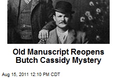 Old Manuscript Reopens Butch Cassidy Mystery
