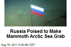 Russia Poised to Make Mammoth Arctic Sea Grab
