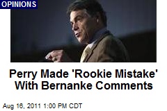 Perry Made &#39;Rookie Mistake&#39; With Bernanke Comments