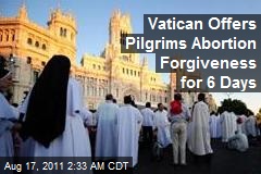 Vatican Offers Pilgrims Abortion Forgiveness for 6 Days