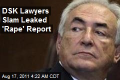 DSK Lawyers Slam Leaked &#39;Rape&#39; Report