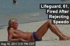 Lifeguard, 61, Fired After Rejecting Speedo