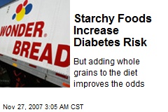 Starchy Foods Increase Diabetes Risk