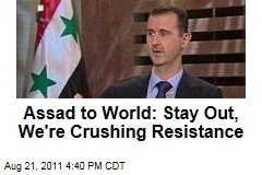 Syrian President Bashar Assad to World: Don't Intervene, Rebellion Will Fail