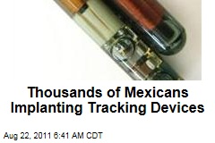 With Kidnappings on the Rise, Thousands of Mexicans Implanting Human Tracking Devices
