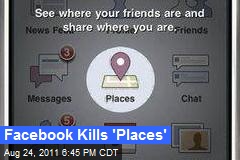 Facebook Kills &#39;Places&#39;