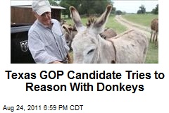 Texas GOP Candidate Tries to Reason With Donkeys