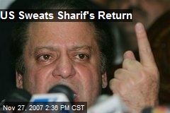 US Sweats Sharif's Return