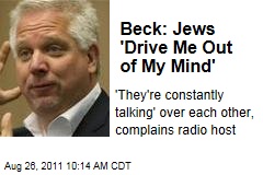 Glenn Beck: 'Constantly Talking' Jewish People 'Drive Me Out of My Mind'