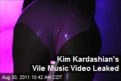 Kim Kardashian&#39;s Vile Music Video Leaked