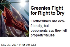 Greenies Fight for Right to Dry