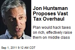 Jon Huntsman Proposes Vast Tax Overhaul