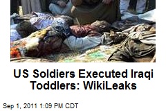 US Soldiers Executed Iraqi Toddlers: WikiLeaks