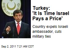 Turkey's Ahmet Davutoglu: We're Expelling Israeli Ambassador