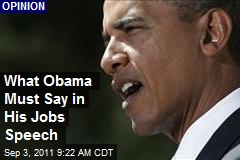 What Obama Must Say in His Jobs Speech