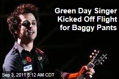 Green Day Singer Billie Joe Armstrong Is Kicked Off His Southwest Flight for Baggy Pants