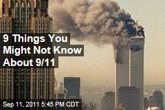 September 11: Nine Things You Might Not Have Known About 9/11