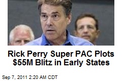 Rick Perry Super PAC Plots $55M Blitz in Early States