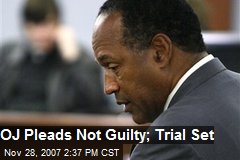 OJ Pleads Not Guilty; Trial Set