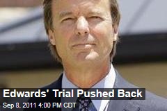 John Edwards' Trial Pushed Back, to January