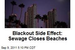 Blackout Side Effect: Sewage Closes Beaches