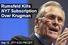 Donald Rumsfeld Cancels New York Times Subscription Over Krugman Blog