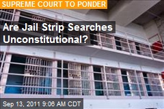 Are Jail Strip Searches Unconstitutional?