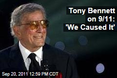 Tony Bennett on 9/11 Attacks: 'They Flew the Plane in, but We Caused It'
