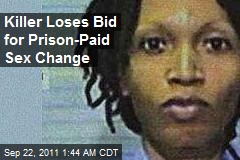 Killer Loses Bid for Prison-Paid Sex Change