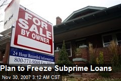 Plan to Freeze Subprime Loans