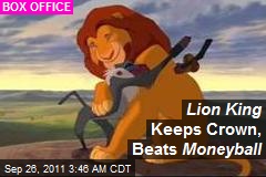 Lion King Keeps Crown, Beats Moneyball